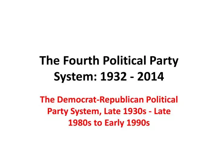 the fourth political party system 1932 2014