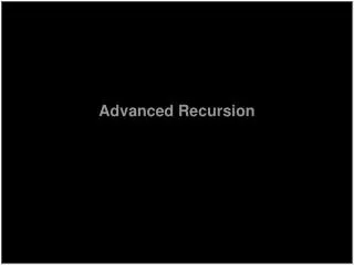 Advanced Recursion