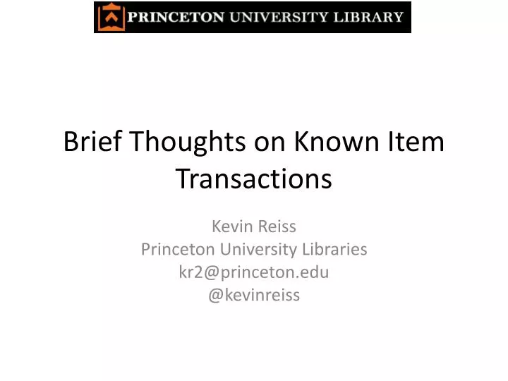 brief t houghts on known item transactions
