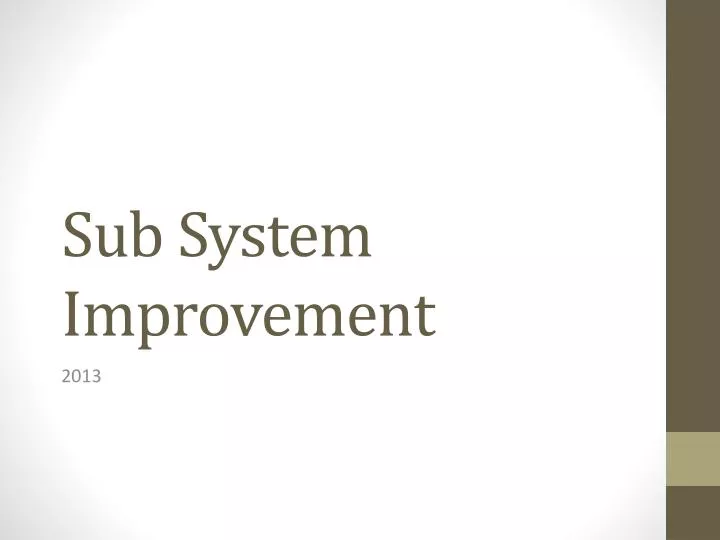 sub system improvement