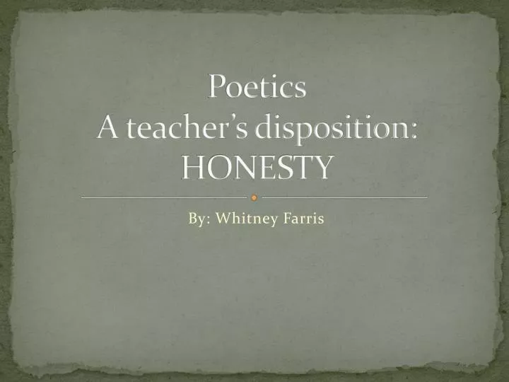 poetics a teacher s disposition honesty
