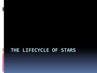 The Lifecycle of Stars