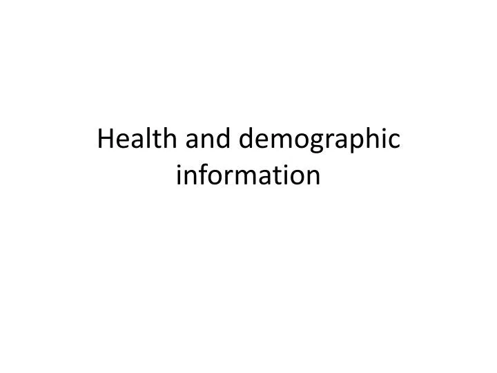 health and demographic information