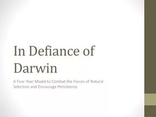 In Defiance of Darwin