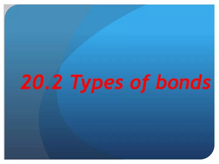 20 2 types of bonds