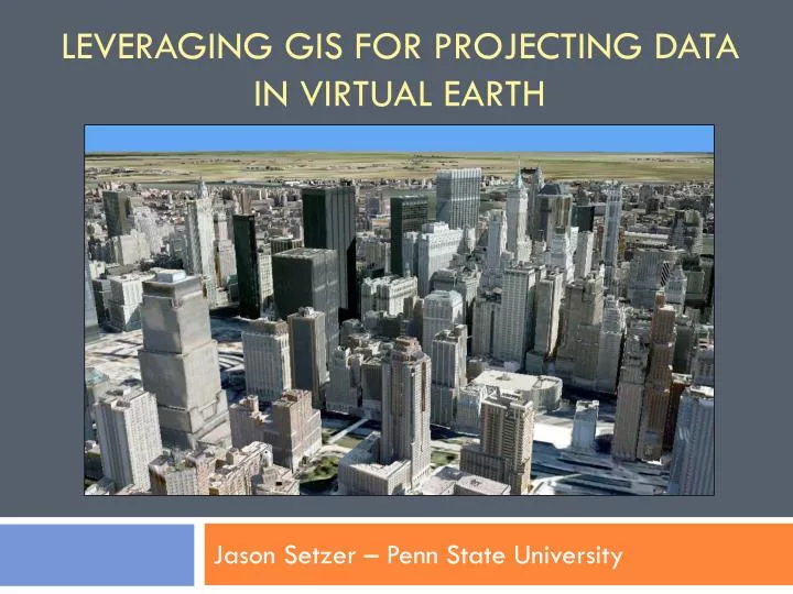 leveraging gis for projecting data in virtual earth
