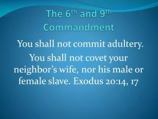 The 6 th and 9 th Commandment