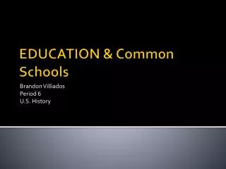 EDUCATION &amp; Common Schools