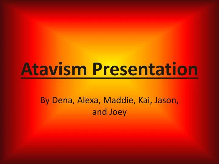 atavism presentation