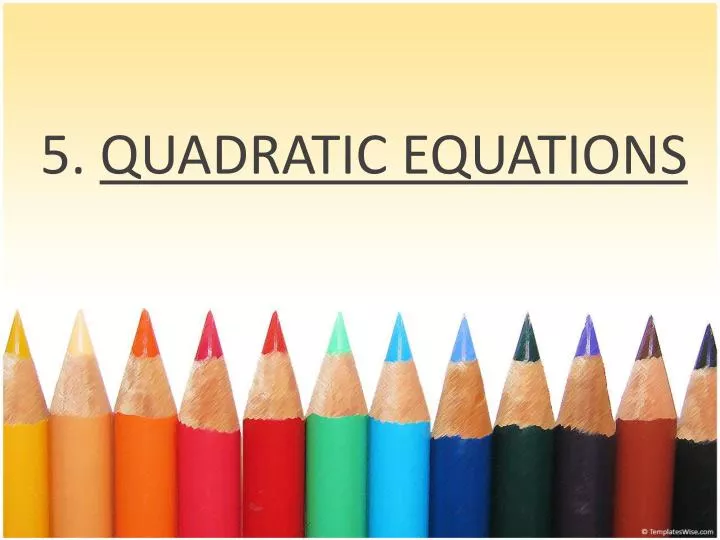 5 quadratic equations