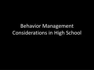 Behavior Management Considerations in High School