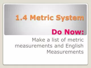 1.4 Metric System Do Now: