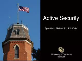 Active Security Ryan Hand, Michael Ton, Eric Keller
