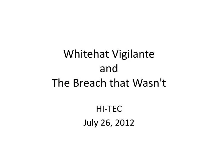 whitehat vigilante and the breach that wasn t