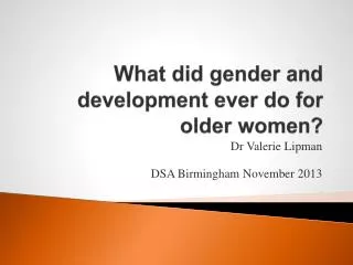 What did gender and development ever do for o lder women?