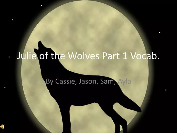 julie of the wolves part 1 vocab