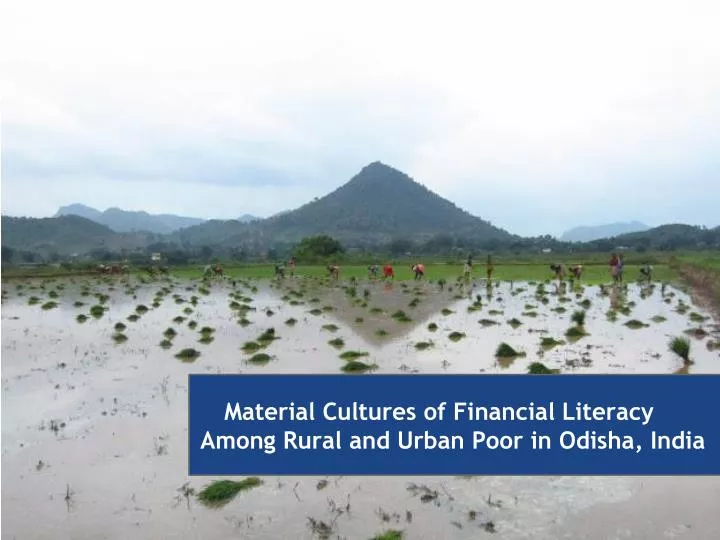 material cultures of financial literacy among rural and urban poor in odisha india