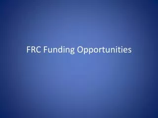 FRC Funding Opportunities