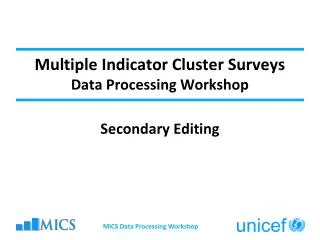 Multiple Indicator Cluster Surveys Data Processing Workshop