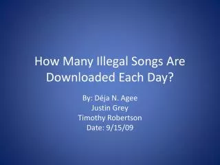 How Many Illegal Songs Are Downloaded Each Day?