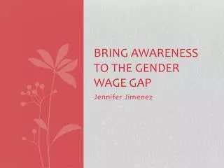 bring awareness to the Gender wage gap