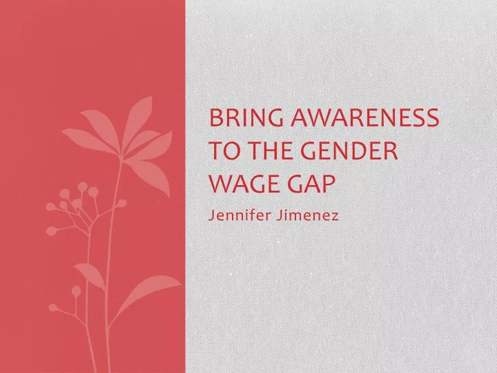 bring awareness to the gender wage gap