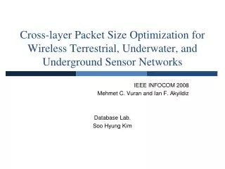IEEE INFOCOM 2008 Mehmet C. Vuran and Ian F. Akyildiz Database Lab. Soo Hyung Kim