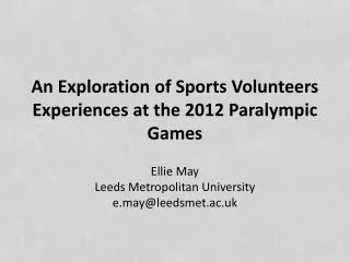 An Exploration of Sports Volunteers Experiences at the 2012 Paralympic Games