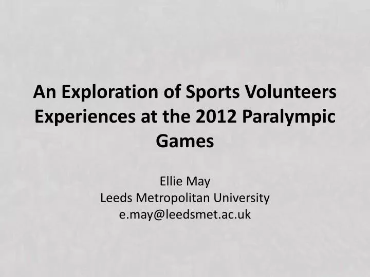 an exploration of sports volunteers experiences at the 2012 paralympic games