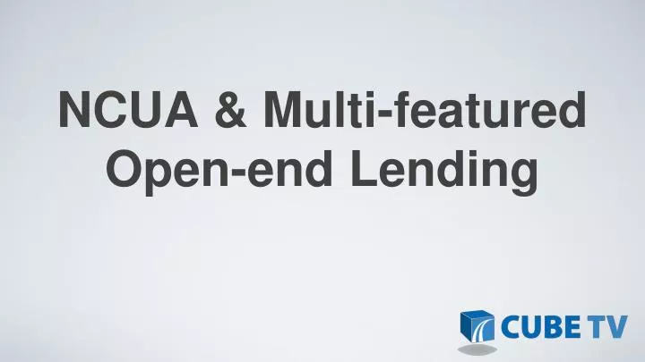 ncua multi featured open end lending