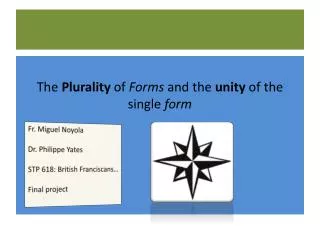 The Plurality of Forms and the unity of the single form