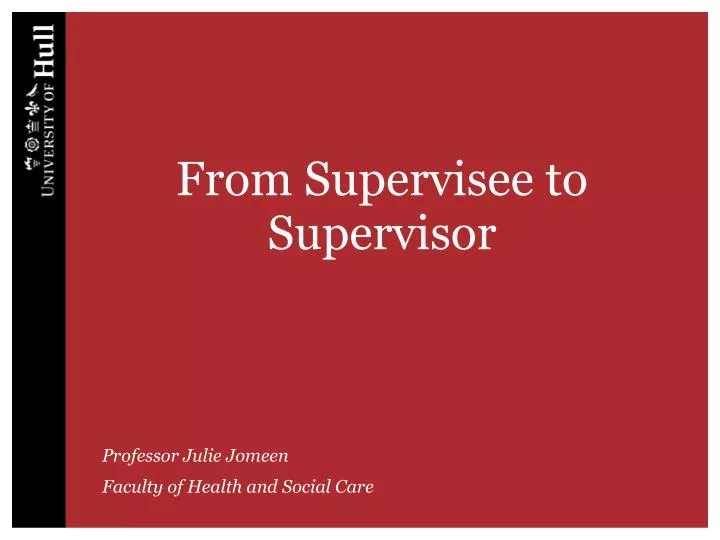 from supervisee to supervisor