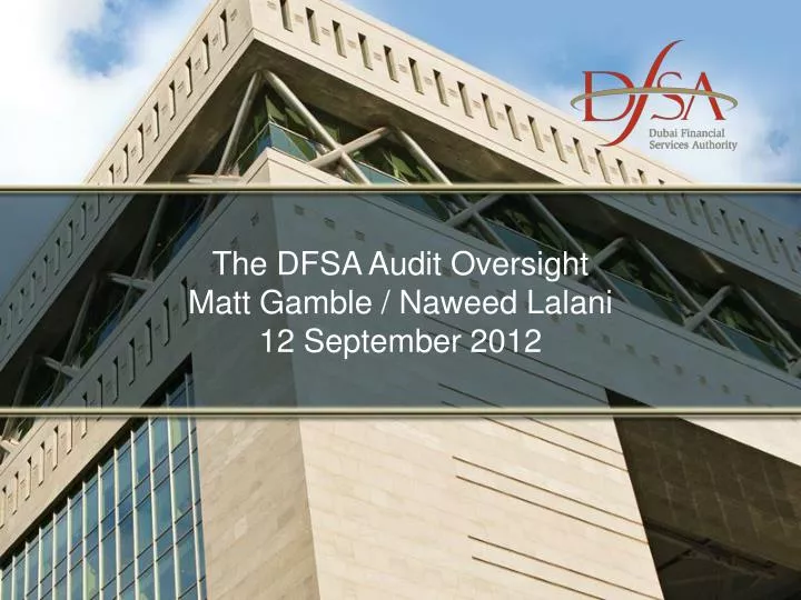 the dfsa audit oversight matt gamble naweed lalani 12 september 2012