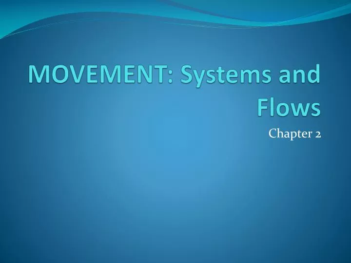 movement systems and flows