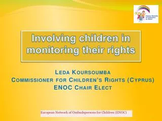 Leda Koursoumba Commissioner for Children’s Rights (Cyprus) ENOC Chair Elect