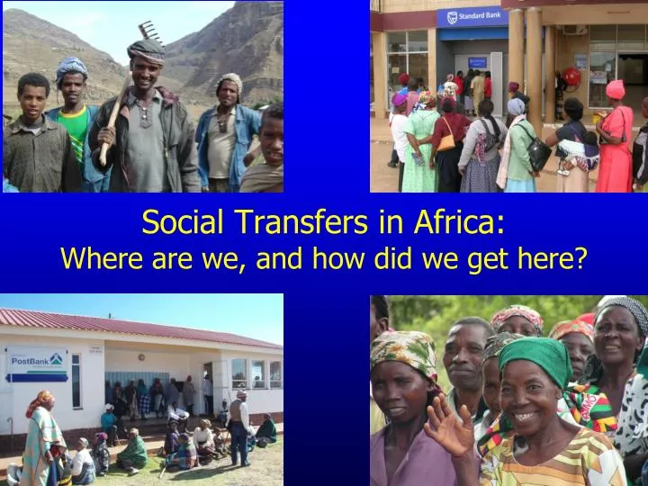 social transfers in africa where are we and how did we get here