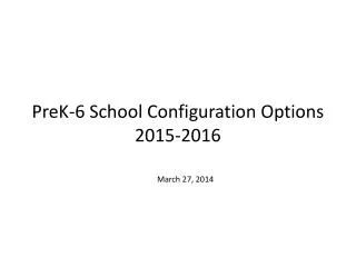 PreK-6 School Configuration Options 2015-2016