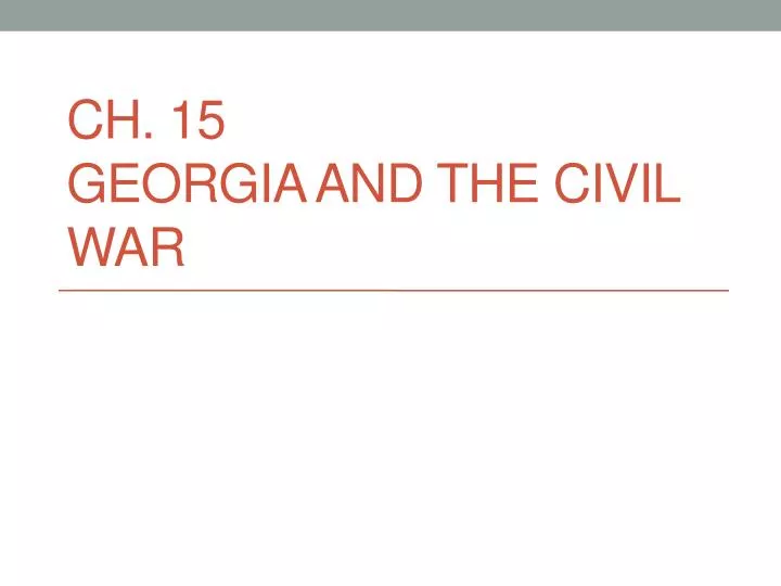 ch 15 georgia and the civil war