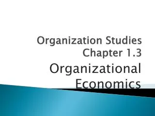 Organization Studies Chapter 1.3