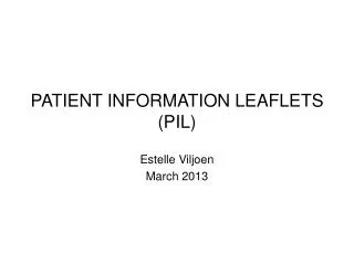 PATIENT INFORMATION LEAFLETS (PIL)