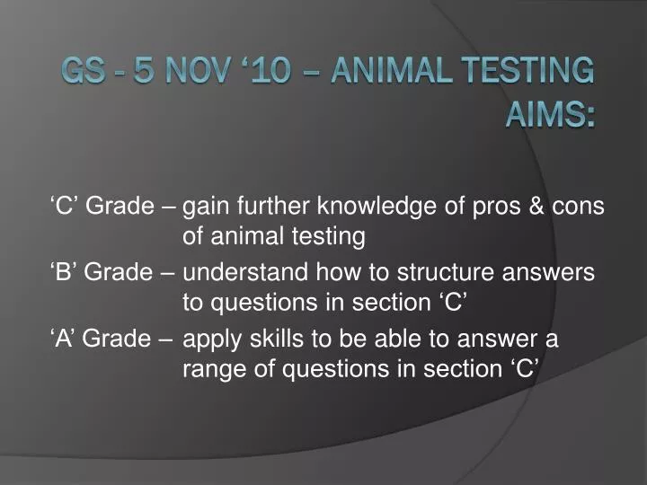 gs 5 nov 10 animal testing aims