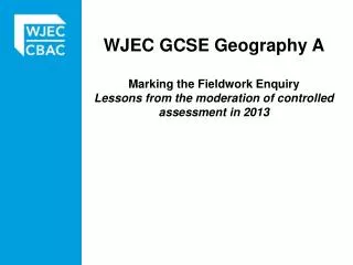 WJEC GCSE Geography A Marking the Fieldwork Enquiry