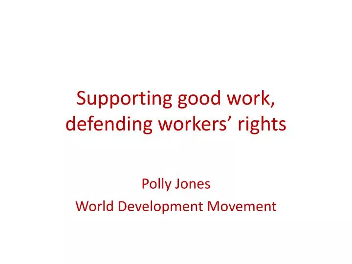 supporting good work defending workers rights