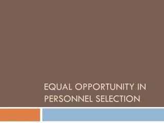 Equal opportunity in personnel selection