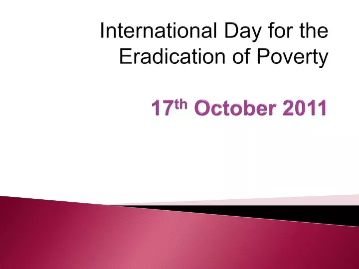 international day for the eradication of poverty 17 th october 2011