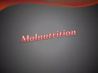 Malnutrition