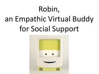 Robin, an Empathic Virtual Buddy for Social Support