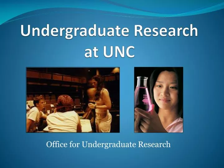 PPT Undergraduate Research at UNC PowerPoint Presentation free