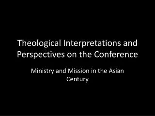 Theological Interpretations and Perspectives on the Conference