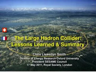 The Large Hadron Collider: Lessons Learned &amp; Summary